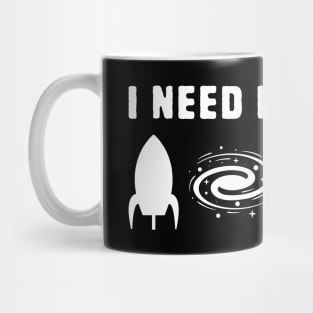 Funny Space Jokes | I Need My Space Mug